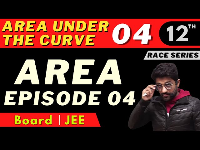 Area Under The Curve 04 | CLASS 12 | JEE | RACE SERIES | Bhannat Maths