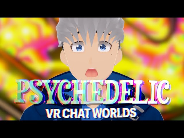 Best Psychedelic VR Chat Worlds You Need To Visit