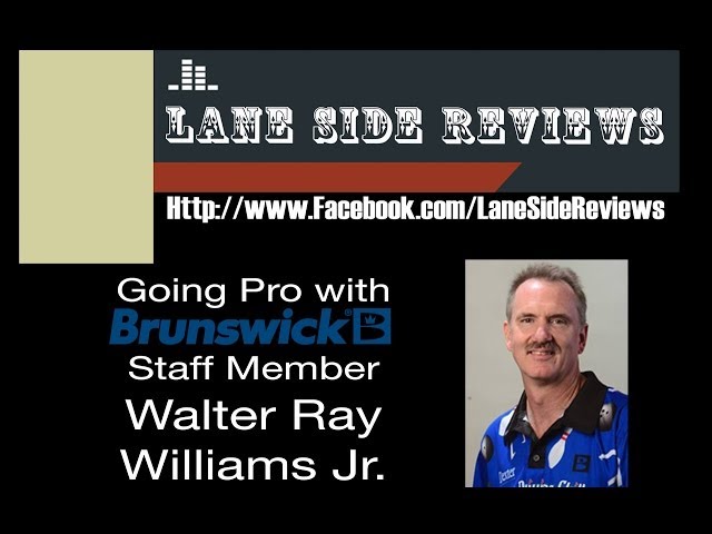 Going Pro with Walter Ray Williams Jr - Lane Side Reviews