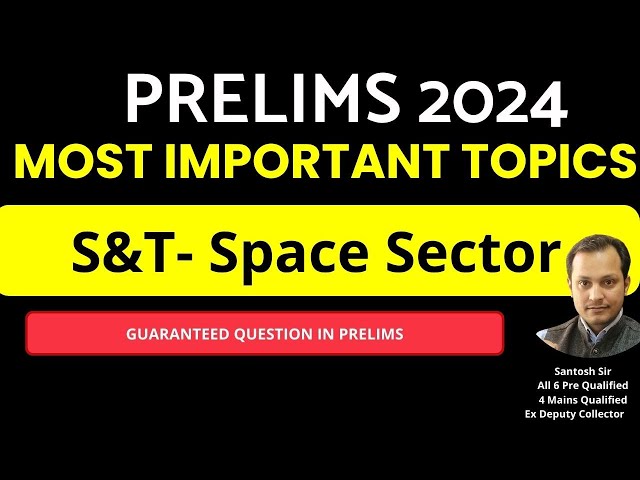 Most Important Science Topics Prelims 2024  space section
