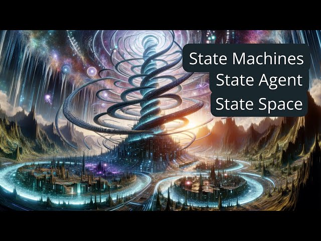 AI State Machines - State Agents - State Spaces explained