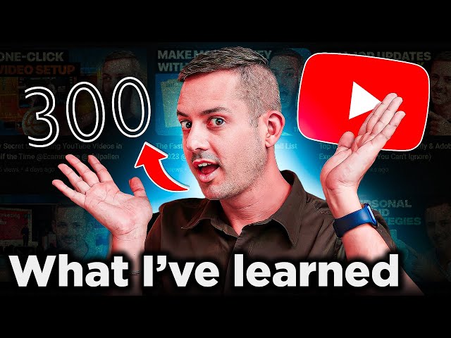 What I've Learned From Making 300 YouTube Videos