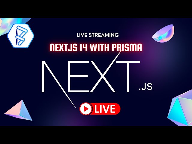 Nextjs 14 with Prisma - LIVE 🔴