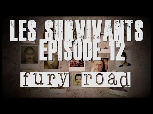 Les survivants - Episode 12 - Fury Road