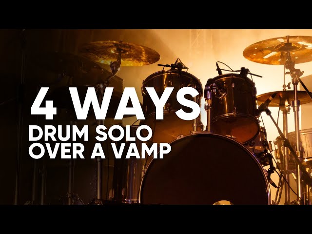 4 Unique Ways to Drum Solo over a Vamp (to expand your Drumming Vocabulary!)