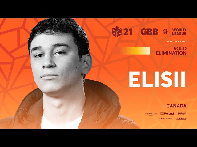 ELISII 🇨🇦 | GRAND BEATBOX BATTLE 2021: WORLD LEAGUE | Solo Elimination