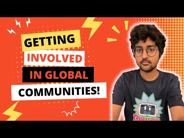 How to Get Involved in Global Communities? Step by Step Process!