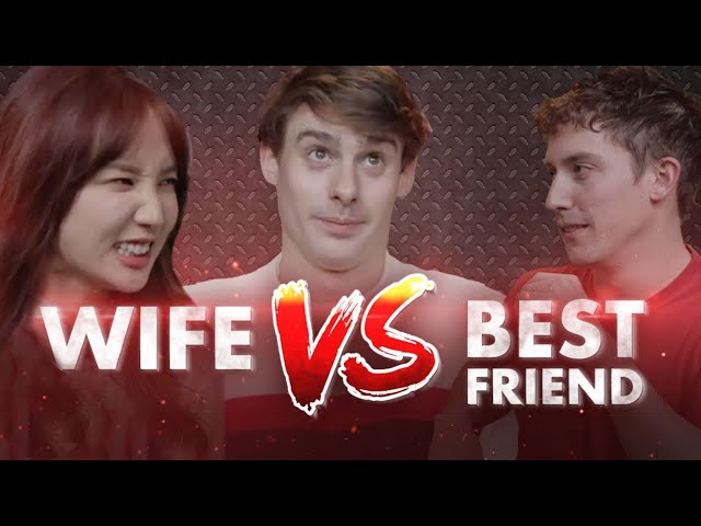 Wife VS Best Friend: Who’s #1???