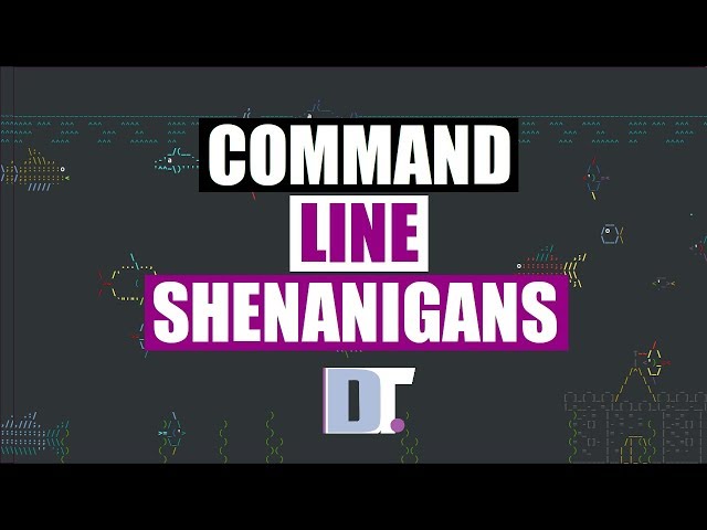 Command Line Shenanigans - Tomfoolery In The Terminal