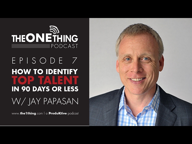 Ep 7 - How to identify top talent in 90 days or less