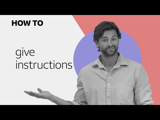 How to... give instructions