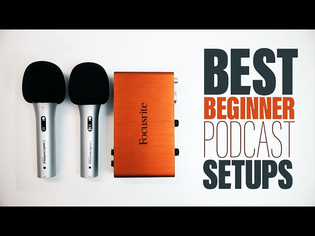 Best Podcast Setups for Beginners