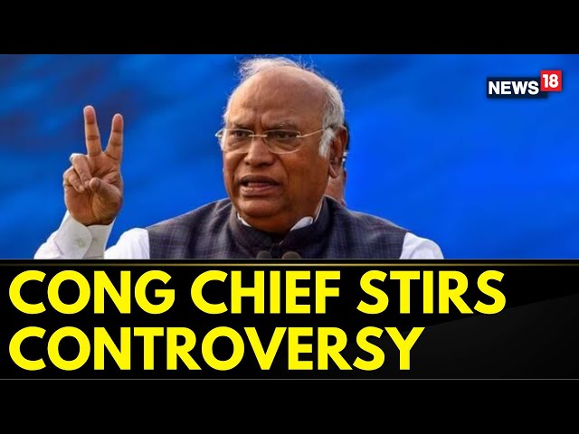 Chattisgarh News | Cong Chief Mallikarjun Kharge Sparks Controversy By His Latest Remark | News18