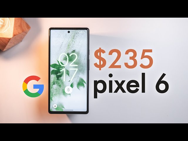 The Pixel 6 is a GREAT Deal in 2023!
