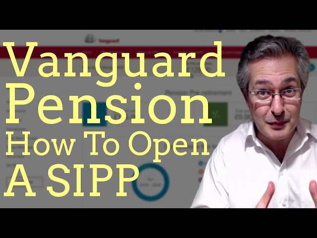 Vanguard Pension: How to Open a Vanguard SIPP Account