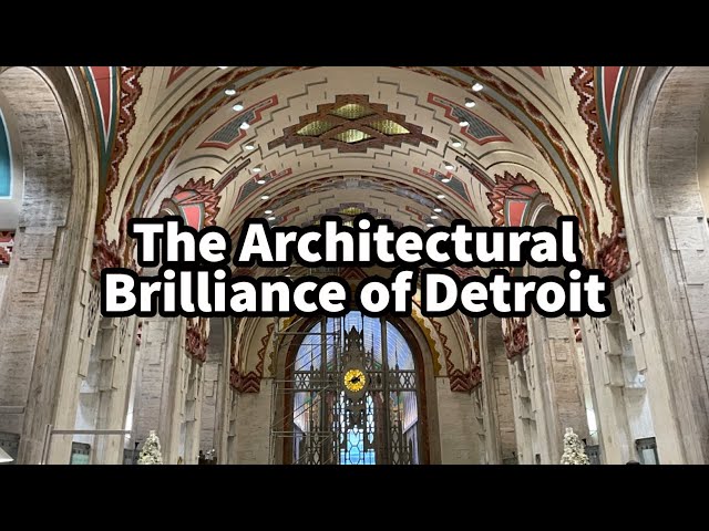 The Architectural Brilliance of Detroit