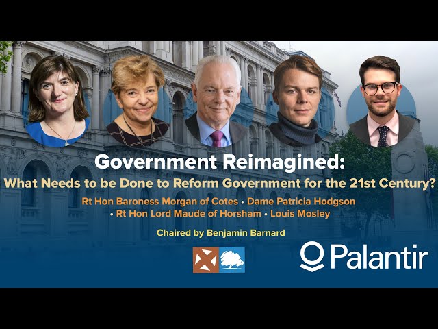 Government Reimagined: What Needs to be Done to Reform Government for the 21st Century?