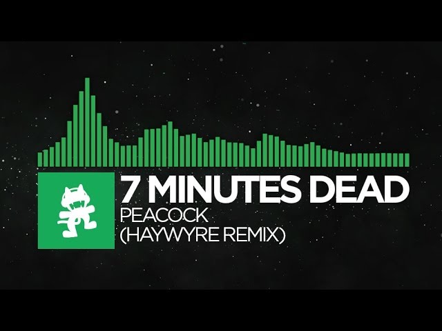[Glitch Hop or 110BPM] - 7 Minutes Dead - Peacock (Haywyre Remix) [Monstercat EP Release]