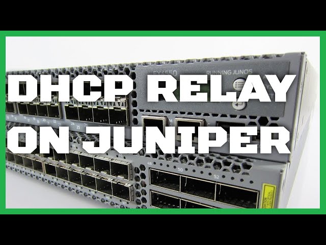 How To Configure DHCP Relay On Juniper Switches