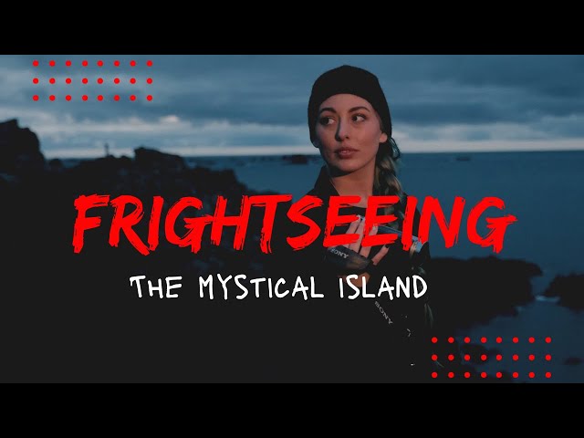 Episode 3: The Mystical Island | FRIGHTSEEING