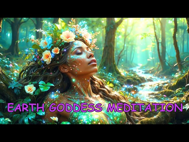 Earth Goddess Meditation: Gaia, 963 Hz