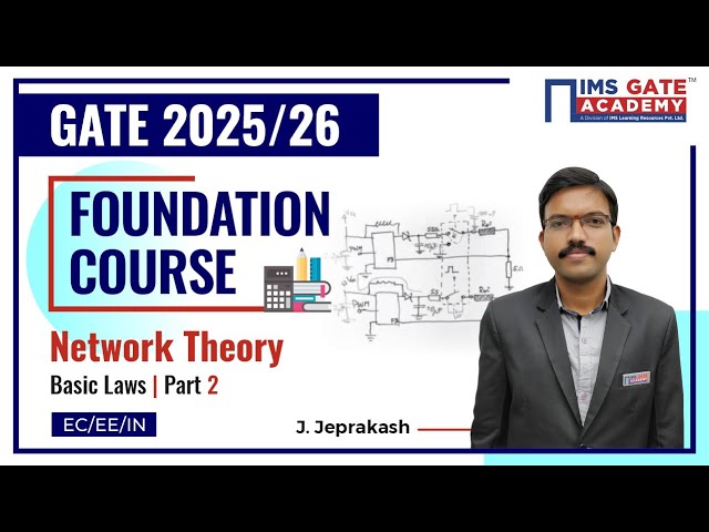 L8 Basic Laws Part 2 | Network Theory for GATE 2025 Electrical Engineering | J. Jeprakash Sir