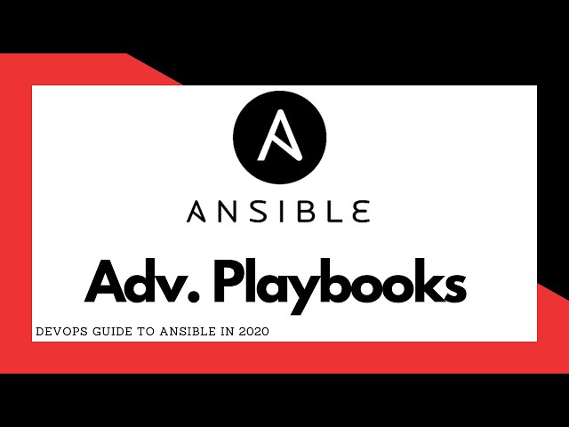 Ansible - Advanced Playbooks