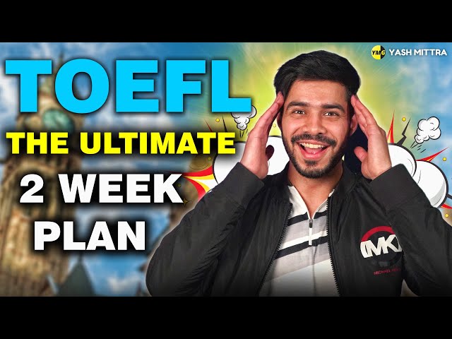 How I scored 119 on the TOEFL in 2 weeks! Complete Plan, Study Material, No Coaching Needed