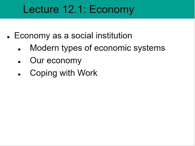 Soc 101 Lecture 12.1: Economy