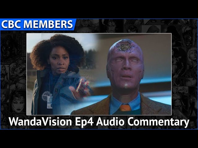 WandaVision Ep4 Audio Commentary [MEMBERS]