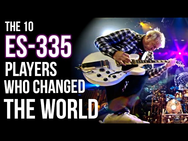 Top 10 ES-335 Players Who Changed the World