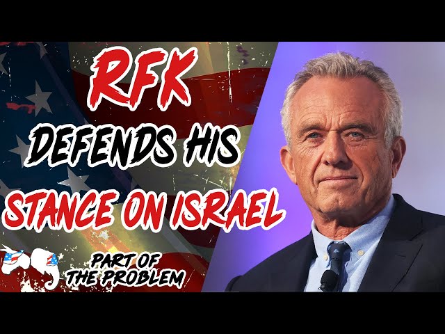 RFK Defends His Position On Israel | Part Of The Problem 1088
