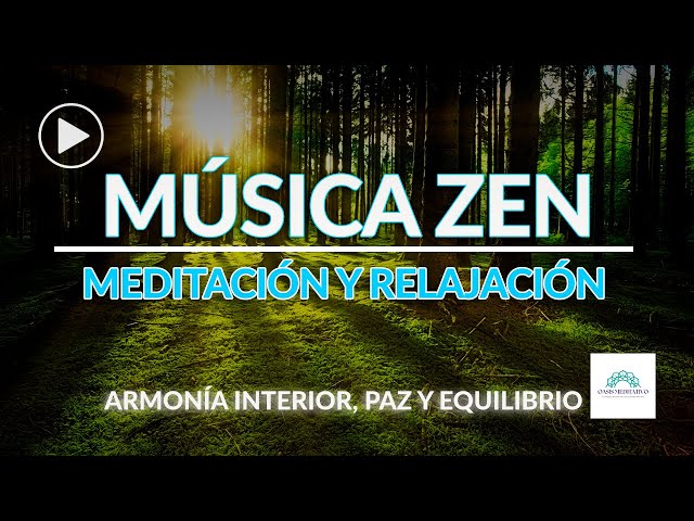 Música Zen para Relajación y Meditación 🍃🎵 | Armonía Interior, Paz y Equilibrio.