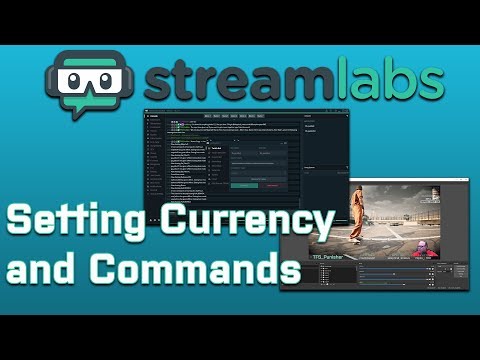 Streamlabs Chatbot:  Setting Currency and Commands