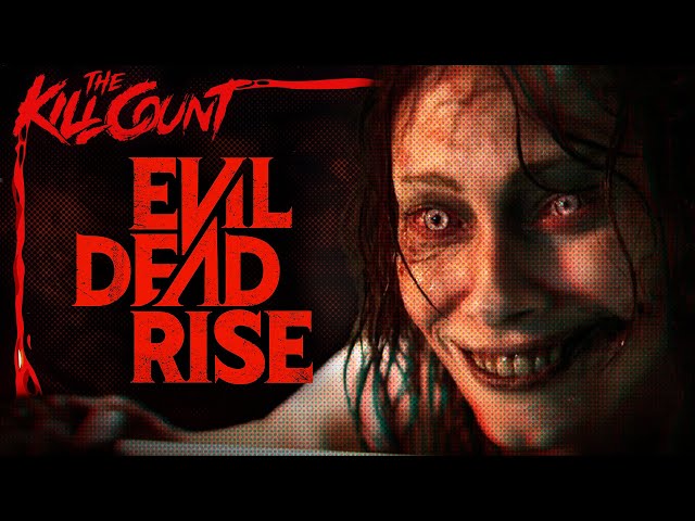 Evil Dead Rise (2023) KILL COUNT