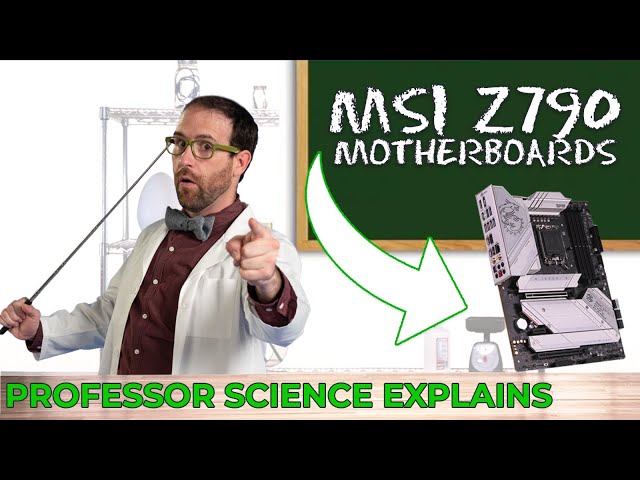 How to Use Z790 Motherboards? Next Gen Intel CPU, DDR4 & DDR5, and PCIe from MSI. Professor Science!
