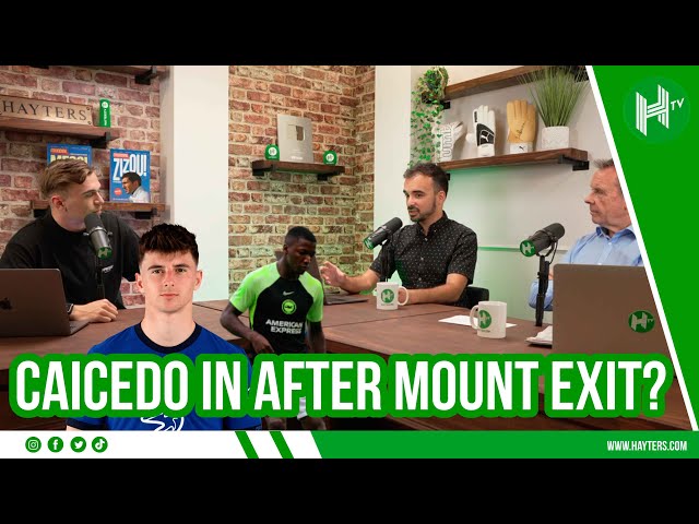 Mount to Man Utd CONFIRMED! Caicedo in at Chelsea? | Nizaar Kinsella REVEALS ALL!