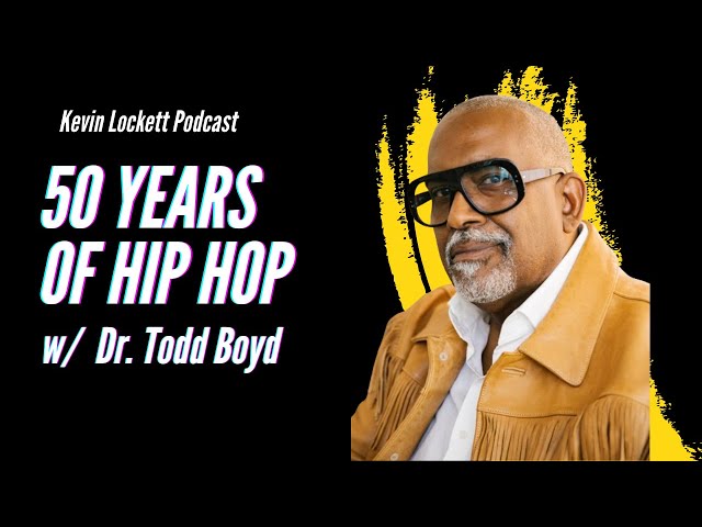 Dr. Todd Boyd Talks New Book, Hip Hop Fashion and Allen Iverson  | Kevin Lockett Podcast