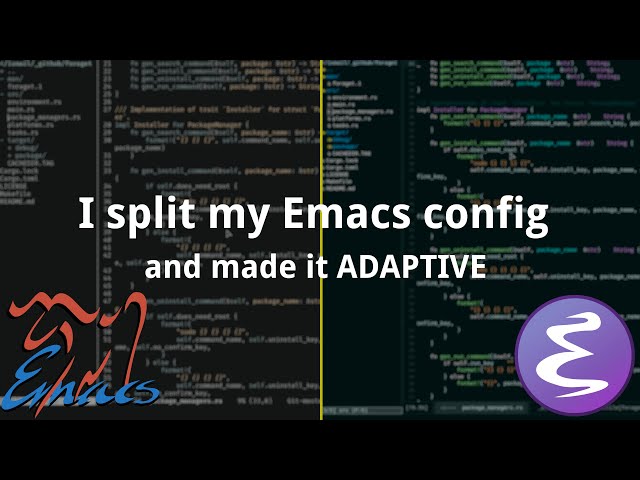I split my Emacs configuration and made it adaptive