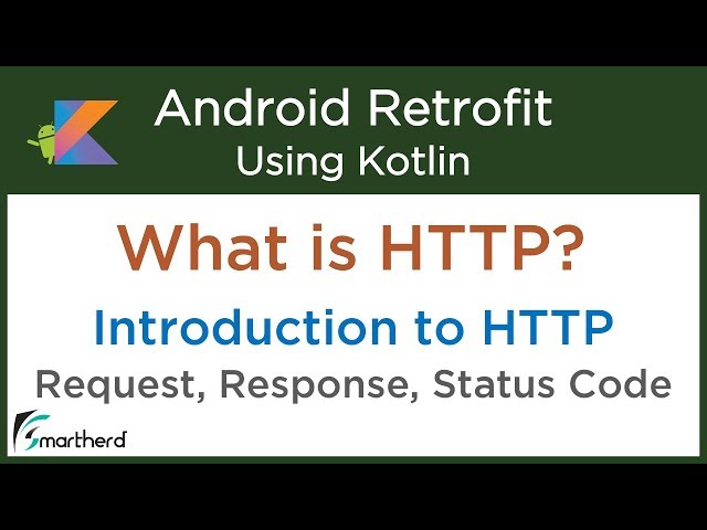 What is HTTP? Introduction to HTTP. HTTP Status Code, Request and Response. Android Retrofit #2.2