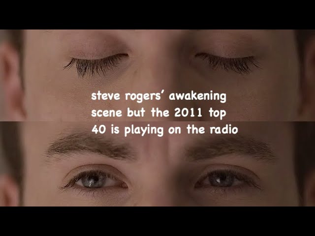 steve rogers’ awakening scene but the 2011 top 40 is playing on the radio