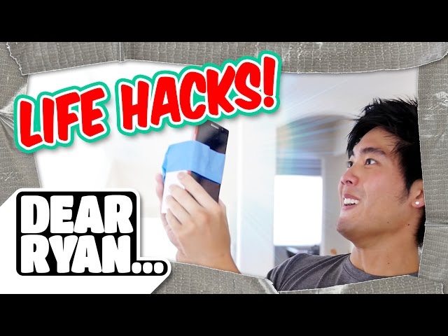 Life Hacks! (Dear Ryan)