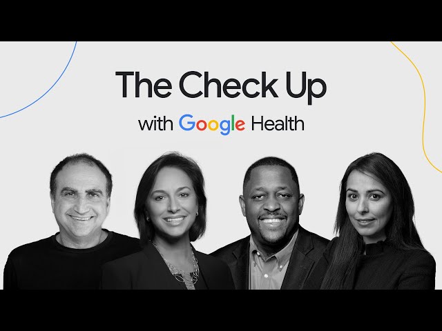 The Check Up with Google Health 2024