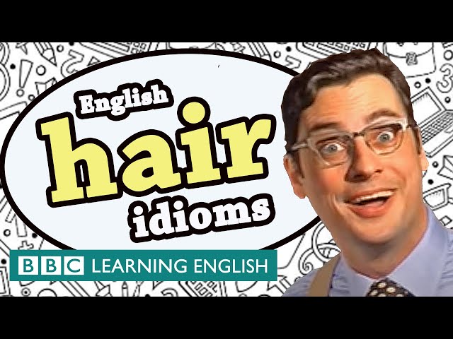 Hair idioms - Learn English idioms with The Teacher