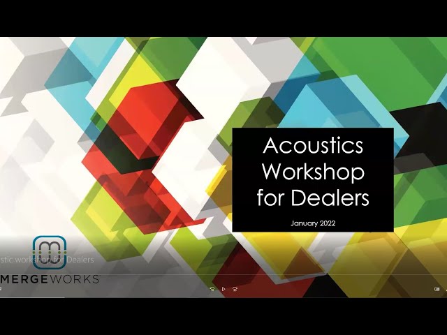 Acoustic Workshop for Dealers