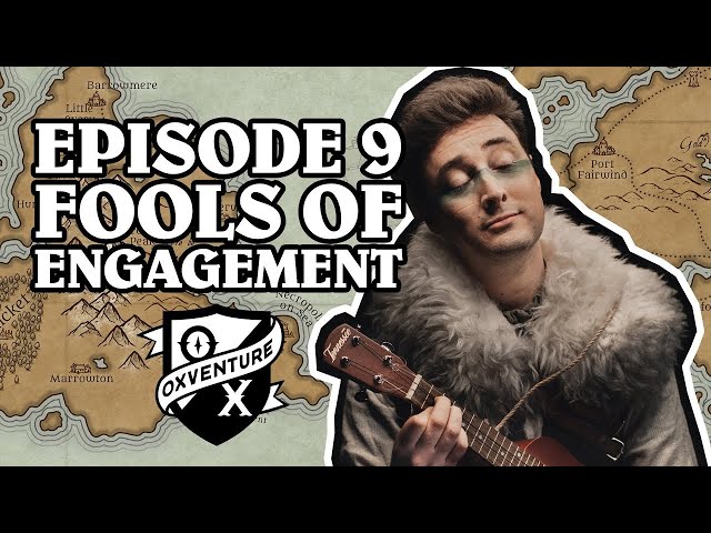 Fools of Engagement | Oxventure D&D | The Orbpocalypse Saga | Season 3, Episode 9