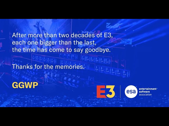 Goodbye E3 - Long Live the E3