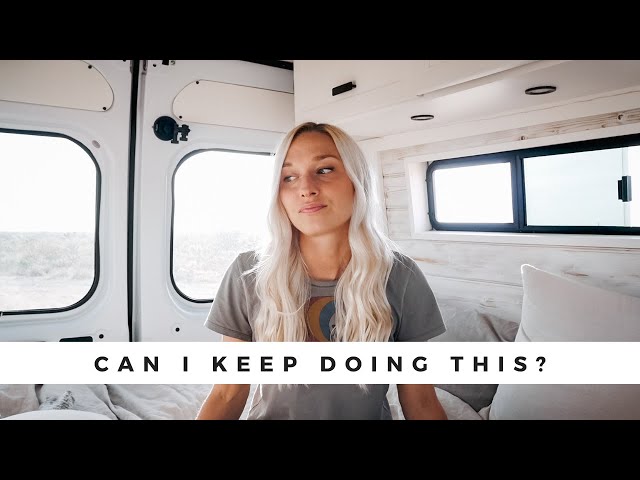 Van Life | Can I Keep Doing This? Life Update