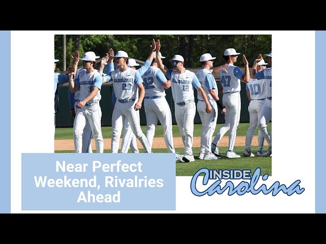 This Week in UNC Baseball with Scott Forbes: Near Perfect Weekend, Rivalries Ahead | Inside Carolina
