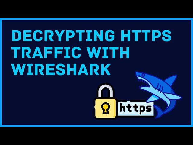 Decrypting HTTPS Traffic With Wireshark